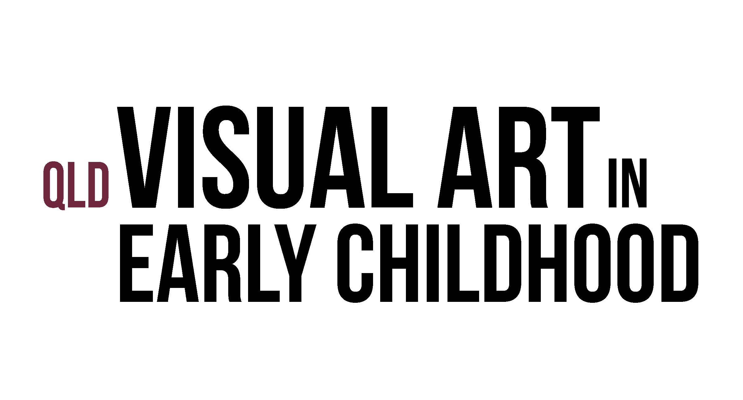 QLD Early Childhood Network: Visual Art in Early Childhood