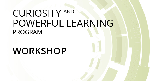 Curiosity & Powerful Learning Albury: Cohort 2 - Workshop 3