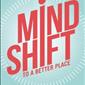 Mindshift to a Better Place