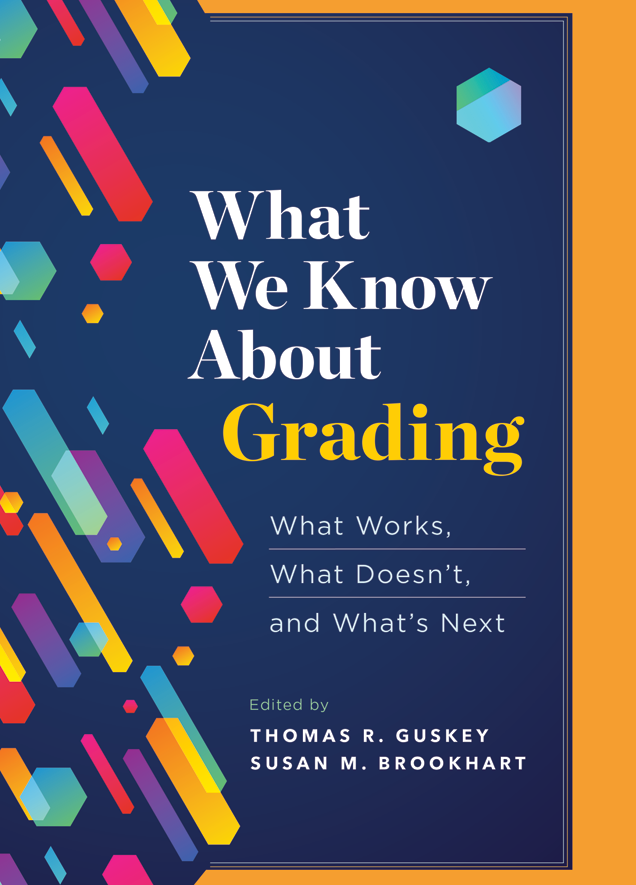 What We Know About Grading: What Works, What Doesn't, and Wh
