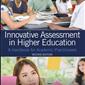 Innovative Assessment in Higher Education