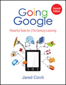 Going Google: Powerful Tools for 21st Century Learning 2ed