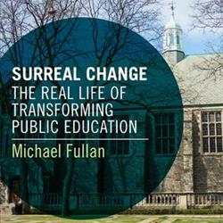 Surreal Change :Real Life of Transforming Public Education