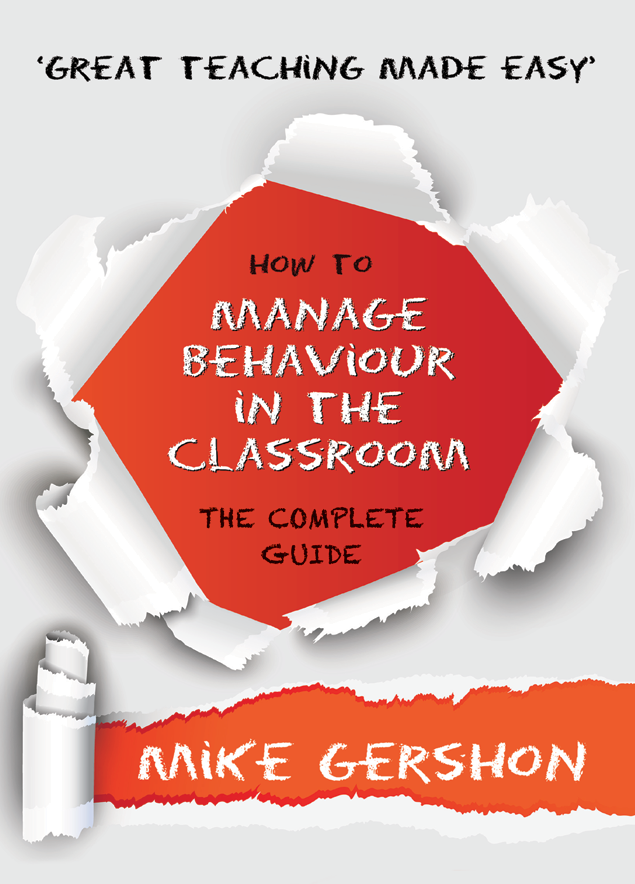 Great Teaching Made Easy: How to Manage Behaviour