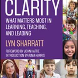 Clarity : What Matters Most in Learning, Teaching &amp; Leading