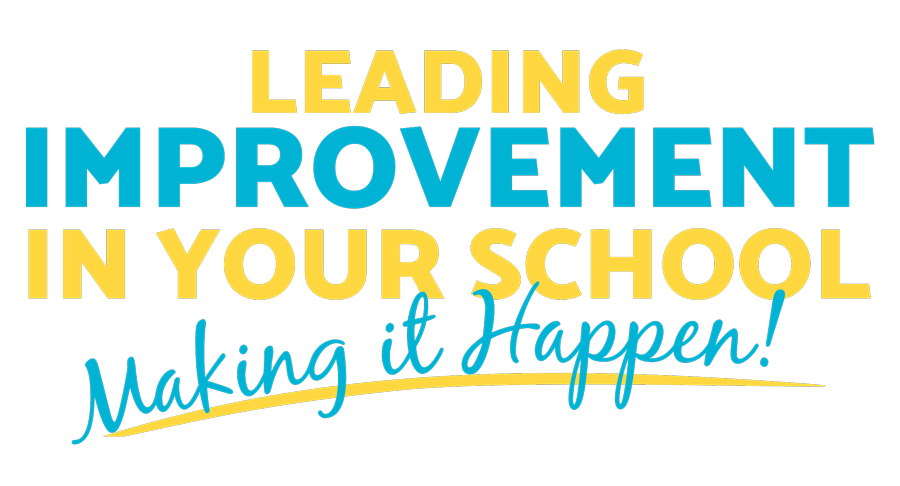 Leading Improvement in Your School: Making It Happen