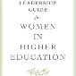 A Leadership Guide for Women in Higher Education