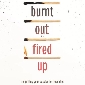 From Burnt Out to Fired Up: Reigniting Your Passion for Teaching