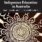 Indigenous Education in Australia: Learning and Teaching for Deadly Futures