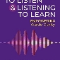 Learning to Listen and Listening to Learn