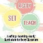 Ready, Set, Teach: Crafting a Learning-Ready Curriculum for Every Classroom