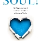 SOUL!Fulfilling the Promise of Your Professional Life as a Teacher and Leader