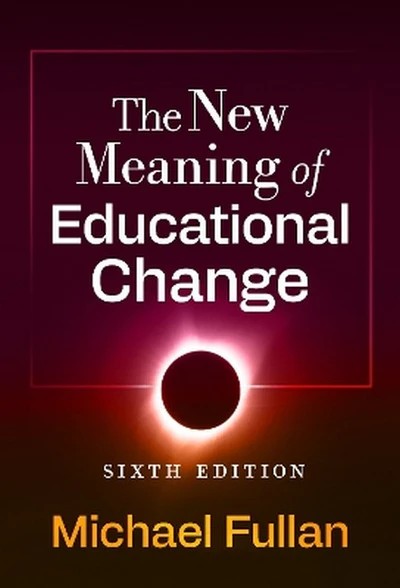 The New Meaning of Educational Change, 6th Edition