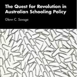 The Quest for Revolution in Australian Schooling Policy