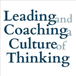 Leading and Coaching a Culture of Thinking-Dr Ron Ritchhart