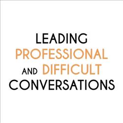 Leading Professional and Difficult Conversations Masterclass