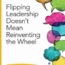 Flipping Leadership Doesn&#39;t Mean Reinventing the Wheel