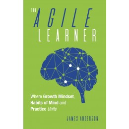 The Agile Learner: Where Growth Mindset, Habits of Mind and