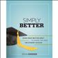 Simply Better: Doing What Matters Most to Change the Odds fo