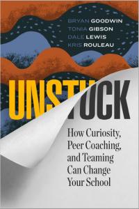 Unstuck How Curiosity, Peer Coaching, and Teaming Can Change