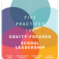 Five Practices for Equity-Focused School Leadership