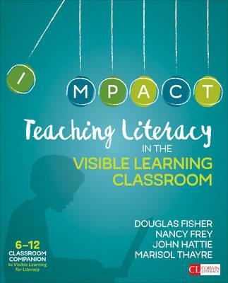 Teaching Literacy in the Visible Learning Classroom 6-12