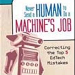 Never Send a Human to Do a Machine&#39;s Job