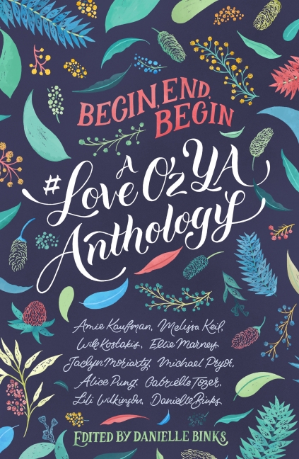 Begin End Begin : A #LoveOZYA Anthology