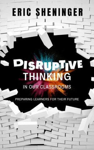 Disruptive Thinking in Our Classrooms