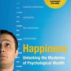 Happiness: Unlocking the Mysteries of Psychological Wealth