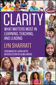 Clarity : What Matters Most in Learning, Teaching & Leading