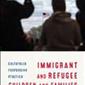 Immigrant and Refugee Children and Families: Culturally Resp