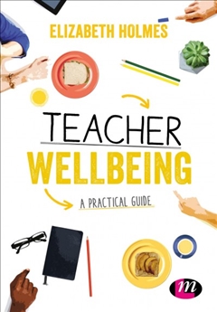 Teacher Wellbeing a Practical Guide